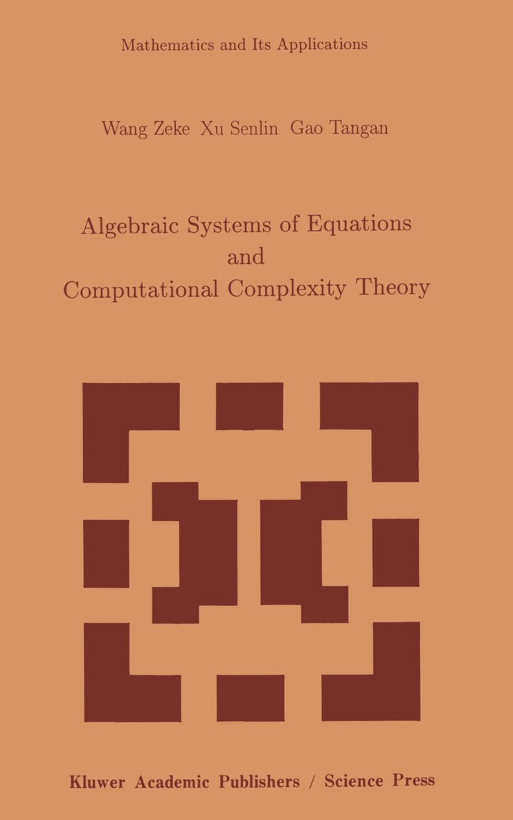Z. Wang, S. Xu, T. Gao - Algebraic Systems of Equations and Computational Complexity Theory, Häftad
