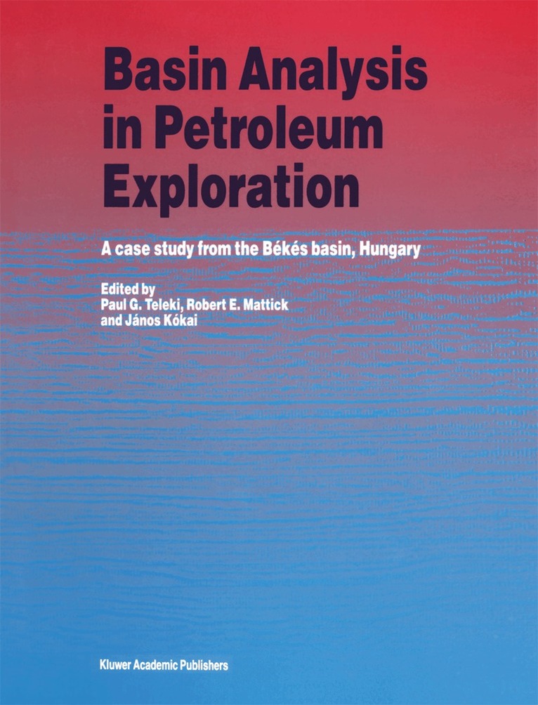 P.G. Teleki, R.E Mattick, János Kókai - Basin Analysis in Petroleum Exploration, Häftad