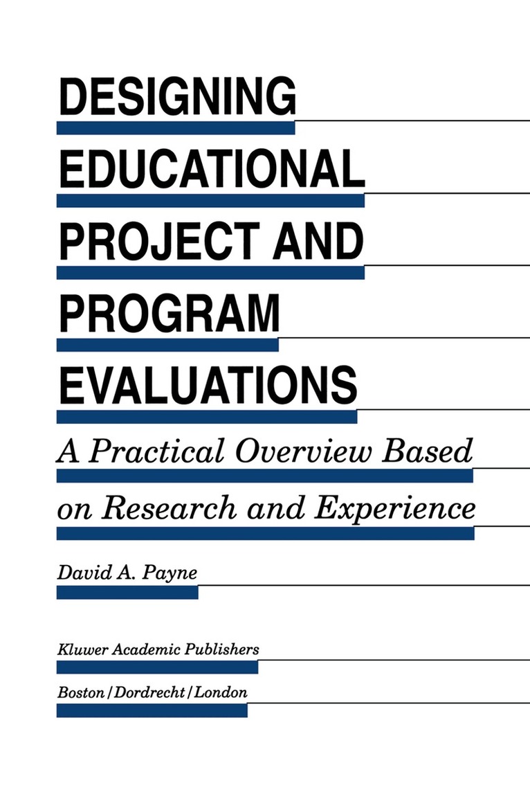 David A. Payne - Designing Educational Project and Program Evaluations, Häftad