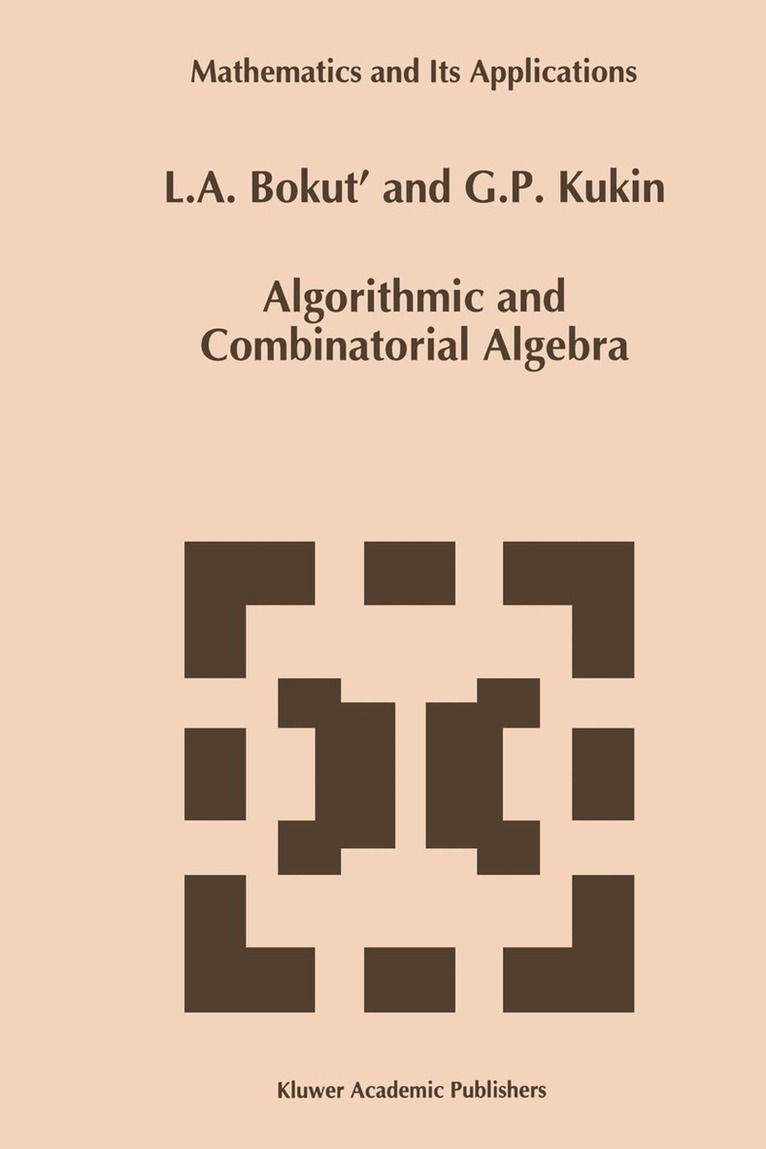 L.A. Bokut', G.P.. Kukin, L.A. Bokut', G.P.. Kukin - Algorithmic and Combinatorial Algebra, Häftad. Tillgänglighet: Lägg i varukorg