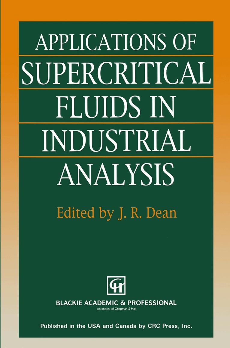 J.R. Dean - Applications of Supercritical Fluids in Industrial Analysis, Häftad