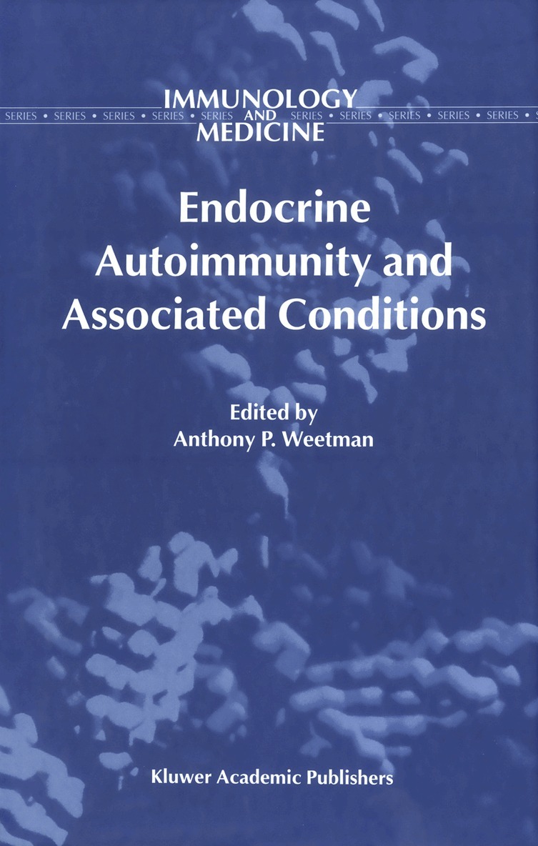 A.P. Weetman - Endocrine Autoimmunity and Associated Conditions, Häftad