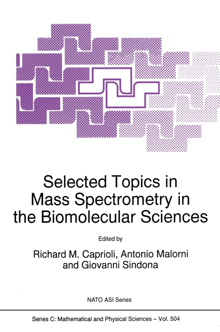 Richard M. Caprioli, A. Malorni, G. Sindona - Selected Topics in Mass Spectrometry in the Biomolecular Sciences, Häftad
