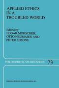 Applied Ethics in a Troubled World