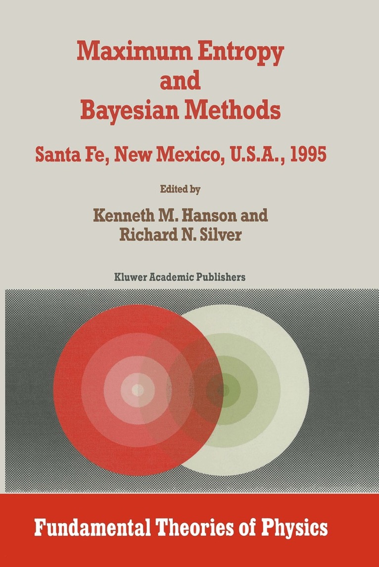 Kenneth M. Hanson, Richard N. Silver - Maximum Entropy and Bayesian Methods, Häftad