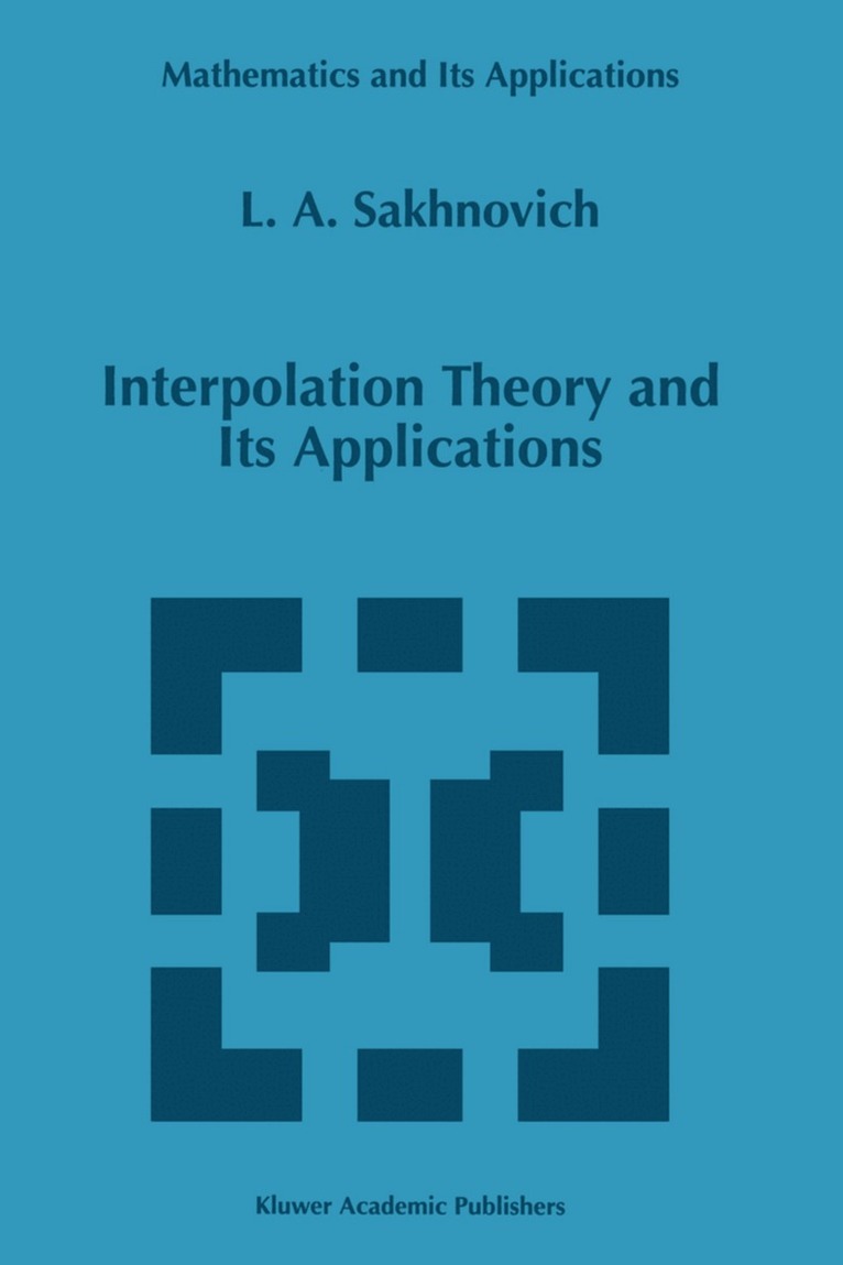 Lev A. Sakhnovich - Interpolation Theory and Its Applications, Häftad. Tillgänglighet: Lägg i varukorg