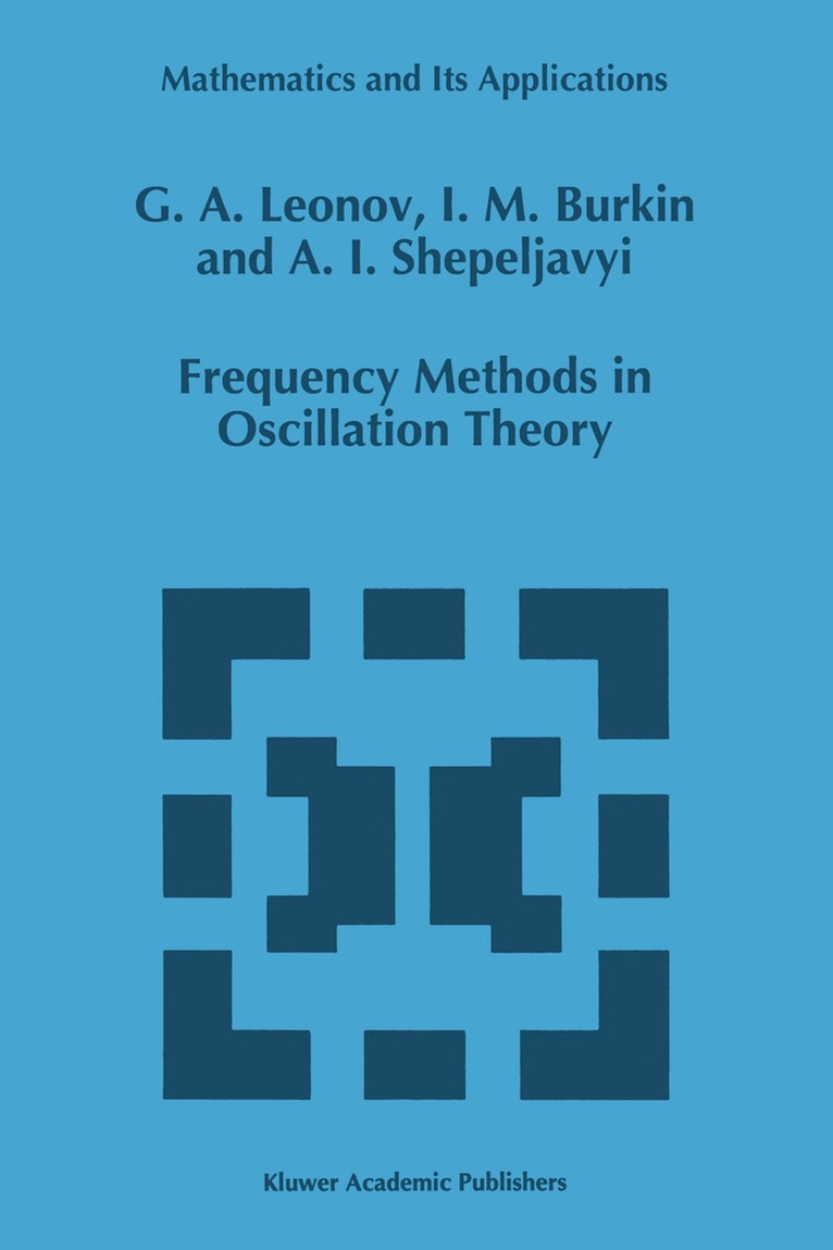 G.A. Leonov, I.M. Burkin, A.I. Shepeljavyi, Gennady Leonov, I.M. Burkin - Frequency Methods in Oscillation Theory, Häftad. Tillgänglighet: Lägg i varukorg