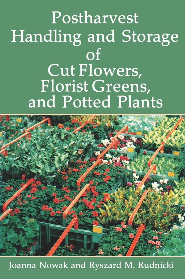 Joanna Nowak - Postharvest Handling and Storage of Cut Flowers, Florist Greens, and Potted Plants, Häftad. Tillgänglighet: Lägg i varukorg