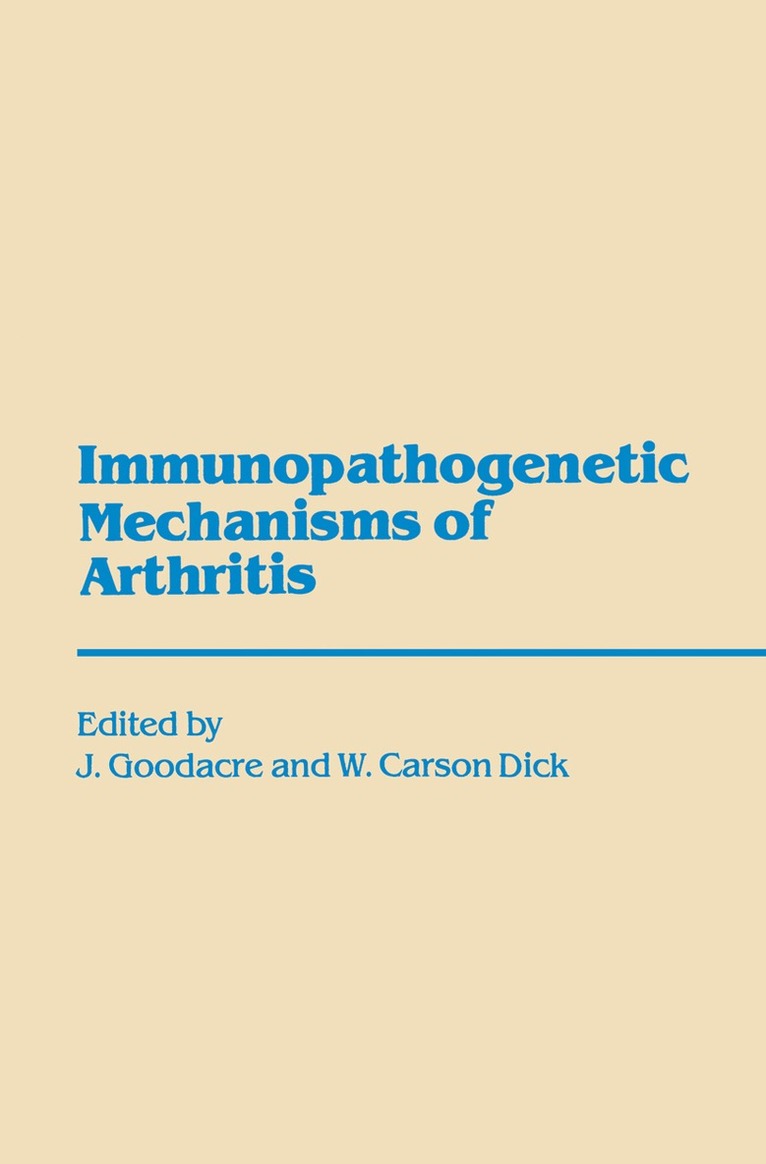 J.A. Goodacre, G. Dick - Immunopathogenetic Mechanisms of Arthritis, Häftad. Tillgänglighet: Lägg i varukorg