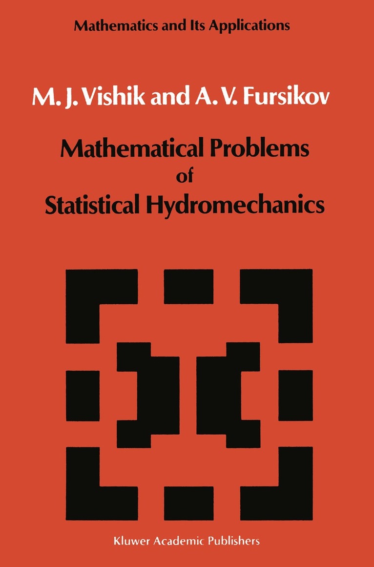 M.I. Vishik, A.V. Fursikov - Mathematical Problems of Statistical Hydromechanics, Häftad. Tillgänglighet: Lägg i varukorg