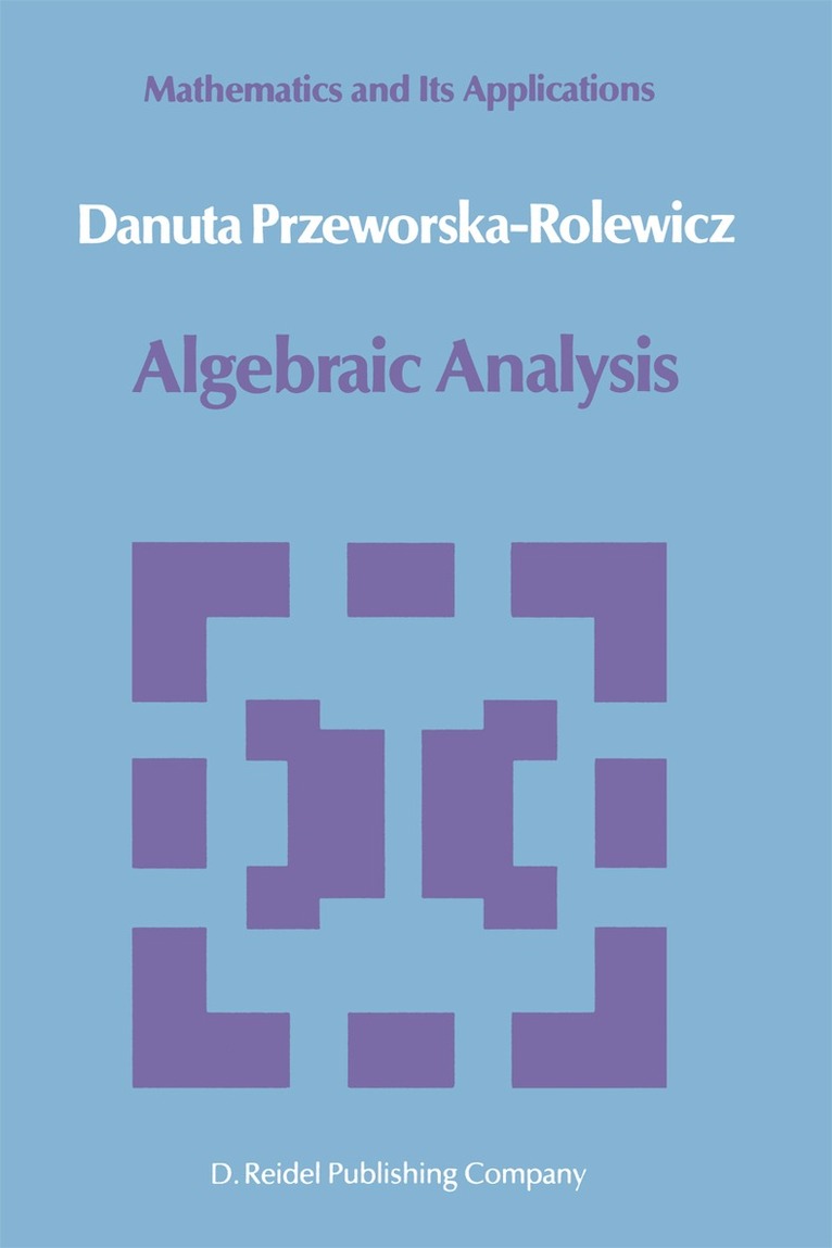 D. Przeworska-Rolewicz - Algebraic Analysis, Häftad. Tillgänglighet: Lägg i varukorg