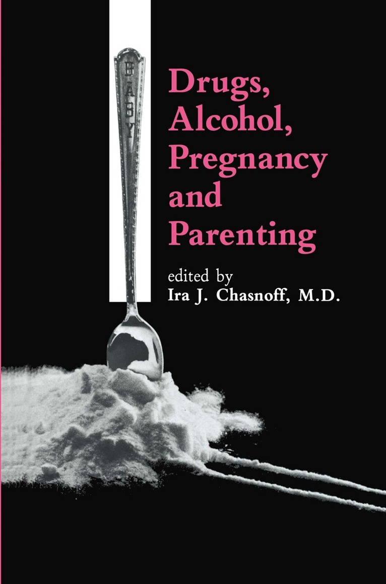 I.J. Chasnoff - Drugs, Alcohol, Pregnancy and Parenting, Häftad. Tillgänglighet: Lägg i varukorg