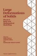 Large Deformations of Solids: Physical Basis and Mathematical Modelling