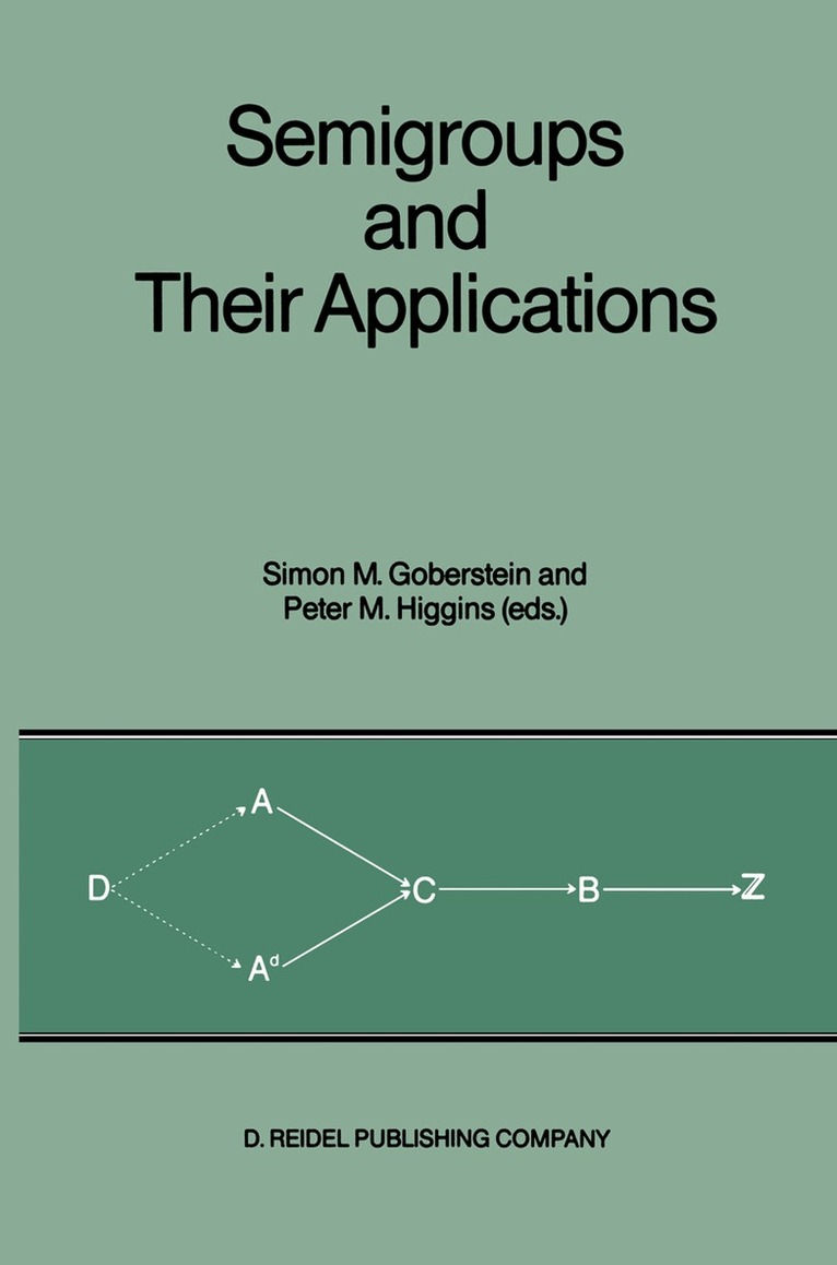 Simon M. Goberstein, Peter M. Higgins - Semigroups and Their Applications, Häftad. Tillgänglighet: Lägg i varukorg