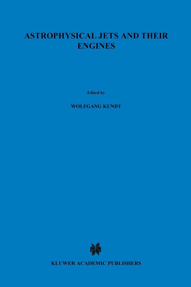 Wolfgang Kundt, Wolfgang Kundt - Astrophysical Jets and Their Engines, Häftad