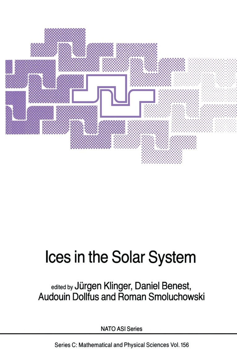 J. Klinger, D. Benest, A. Dollfus, R. Smoluchowski - Ices in the Solar System, Häftad