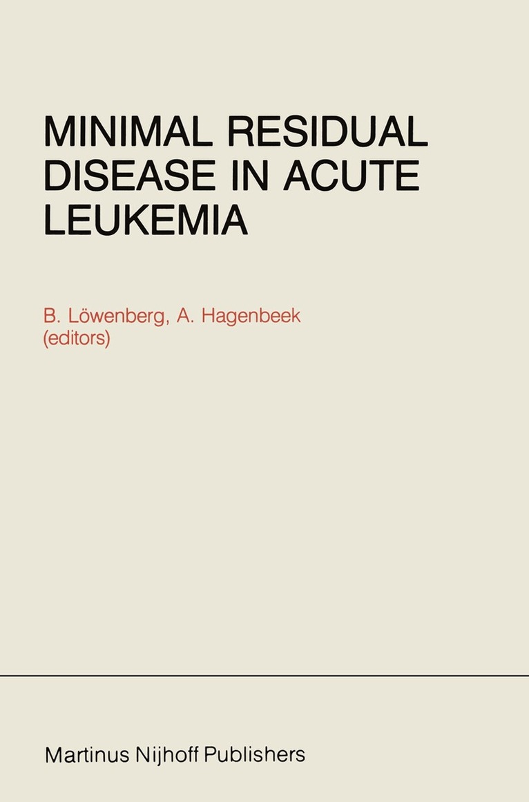 B. Löwenberg, A. Hagenbeek - Minimal Residual Disease in Acute Leukemia, Häftad