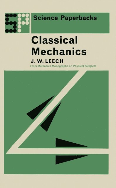 J.W. Leech - Classical Mechanics, E-bok