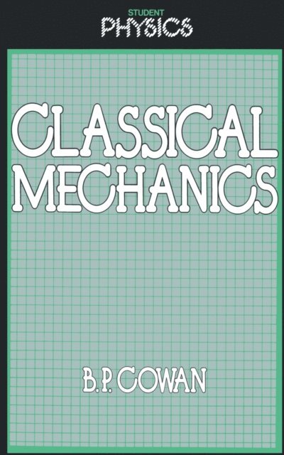 Brian Cowan - Classical Mechanics, E-bok
