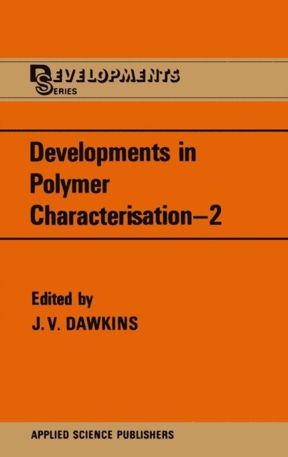 J. V. Dawkins - Developments in Polymer Characterisation, E-bok