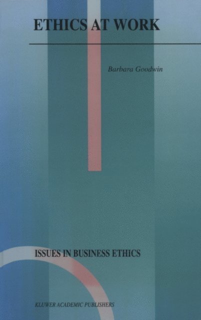 Barbara Goodwin - Ethics at Work, E-bok
