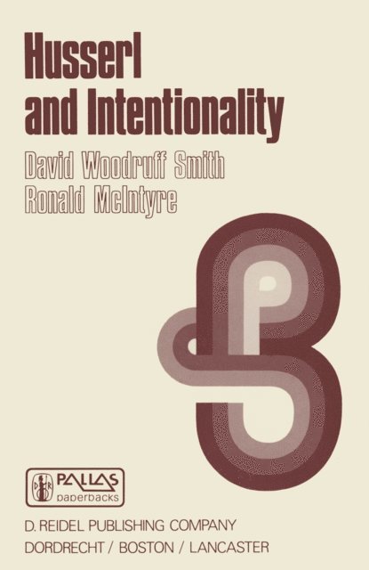 R. McIntyre, D.W Smith - Husserl and Intentionality, E-bok