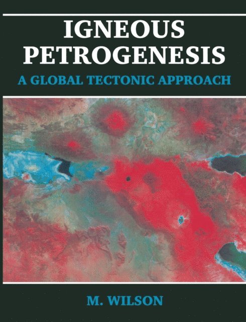 m Wilson - Igneous Petrogenesis, E-bok