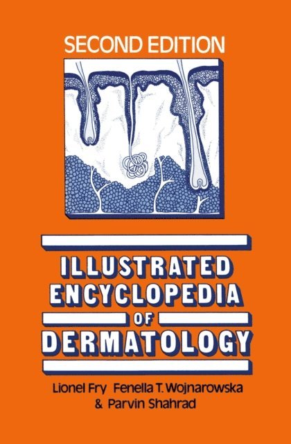 Parvin Shahrad, Fenella Wojnarowska, L. Fry - Illustrated Encyclopedia of Dermatology, E-bok