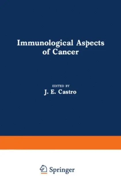 J.E. Castro - Immunological Aspects of Cancer, E-bok. Tillgänglighet: Lägg i varukorg