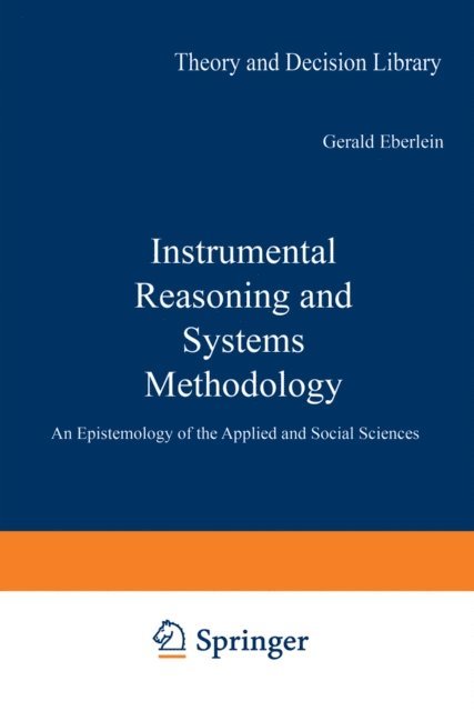 Richard Mattessich - Instrumental Reasoning and Systems Methodology, E-bok