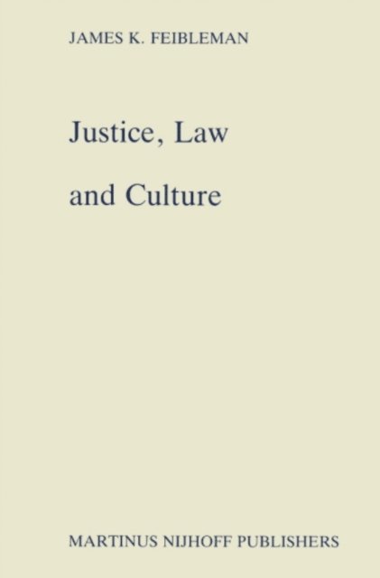 J.K. Feibleman - Justice, Law and Culture, E-bok