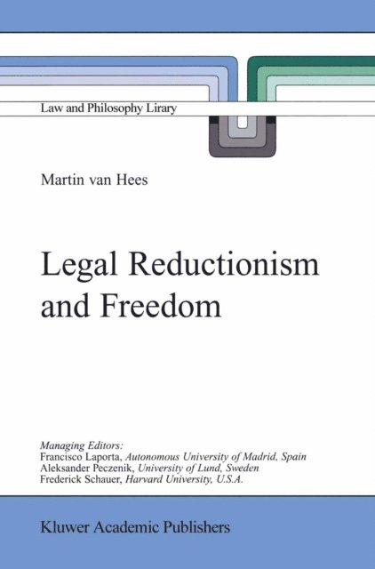 Martin V.B.P.M. van Hees - Legal Reductionism and Freedom, E-bok
