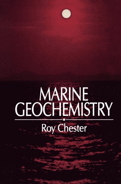 Roy Chester - Marine Geochemistry, E-bok