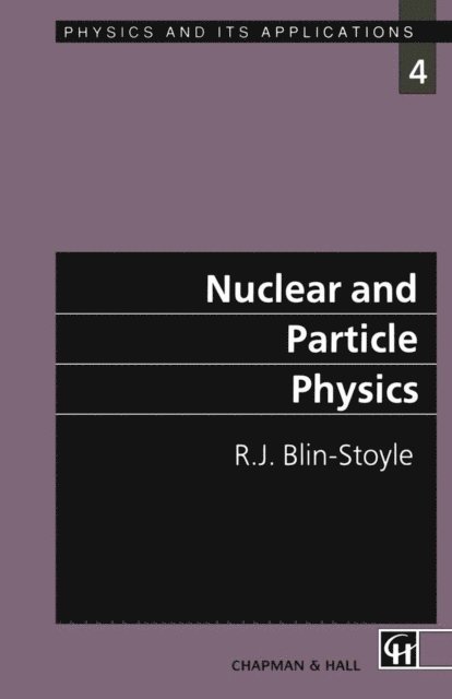 R.J. Blin-Stoyle - Nuclear and Particle Physics, E-bok