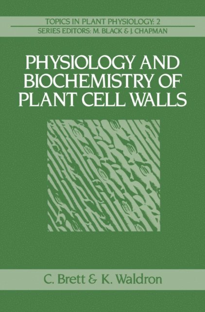 Keith W. Waldron, Christopher T. Brett - Physiology and Biochemistry of Plant Cell Walls, E-bok