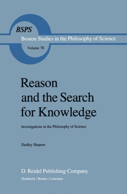 D. Shapere - Reason and the Search for Knowledge, E-bok