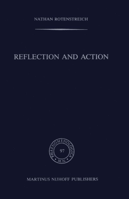 Nathan Rotenstreich - Reflection and Action, E-bok