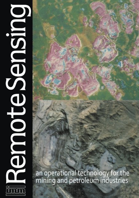 Institution of Mining & Metallurgy - Remote sensing: an operational technology for the mining and petroleum industries, E-bok