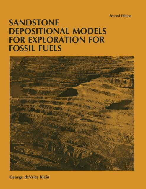 G. Devries Klein - Sandstone Depositional Models for Exploration for Fossil Fuels, E-bok