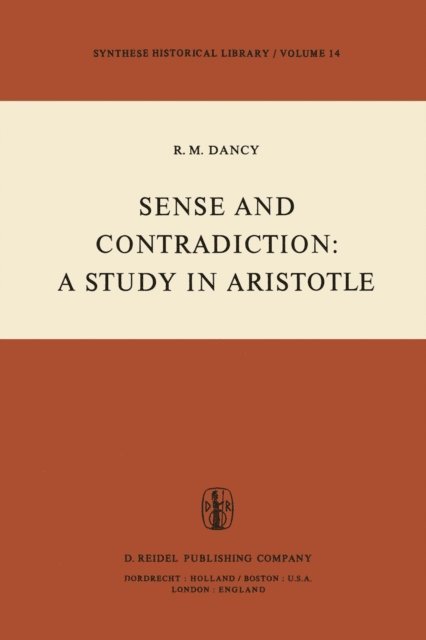 R.M. Dancy - Sense and Contradiction: A Study in Aristotle, E-bok