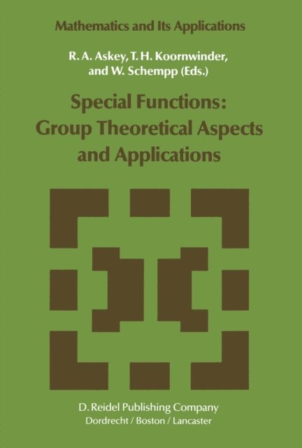 Walter J. Schempp, Tom H. Koornwinder, R.A. Askey - Special Functions: Group Theoretical Aspects and Applications, E-bok