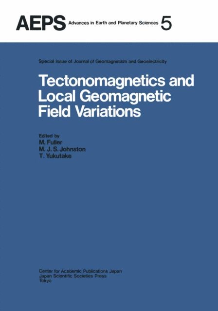T. Yukutake, M.J.S. Johnston, M. Fuller - Tectonomagnetics and Local Geomagnetic Field Variations, E-bok
