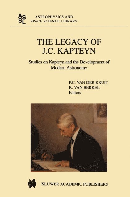 Klaas van Berkel, Piet C. van der Kruit - Legacy of J.C. Kapteyn, E-bok