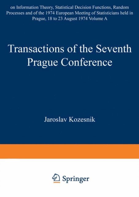 J. Kozesnik - Transactions of the Seventh Prague Conference on Information Theory, Statistical Decision Functions, Random Processes and of the 1974 European Meeting of Statisticians, E-bok