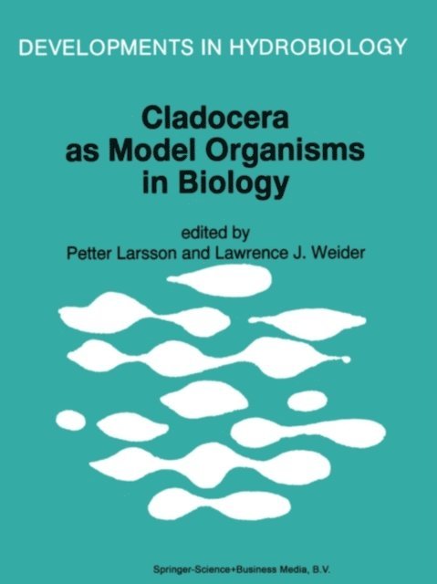Lawrence J. Weider, Petter Larsson - Cladocera as Model Organisms in Biology, E-bok
