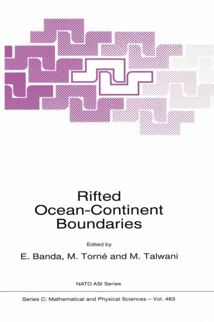 Manik Talwani, Montserrat Torne, E. Banda - Rifted Ocean-Continent Boundaries, E-bok