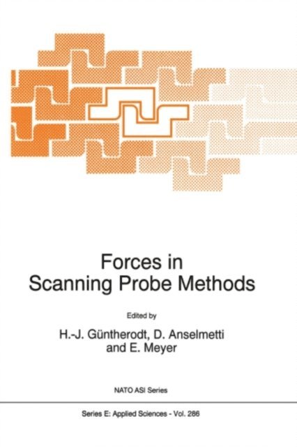 E. Meyer, D. Anselmetti, H.-J. Guntherodt - Forces in Scanning Probe Methods, E-bok