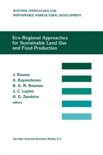H.G. Zandstra, J.C. Luyten, B.A.M Bouman, A. Kuyvenhoven, Johan Bouma - Eco-regional approaches for sustainable land use and food production, E-bok