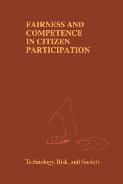 Peter Wiedemann, Thomas Webler, Ortwin Renn - Fairness and Competence in Citizen Participation, E-bok