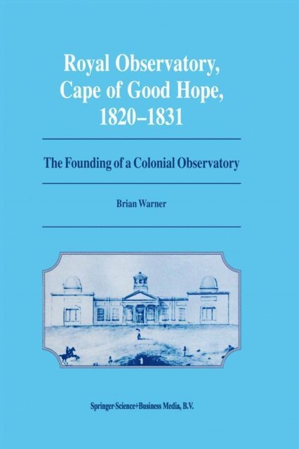 Brian Warner - Royal Observatory, Cape of Good Hope 1820-1831, E-bok